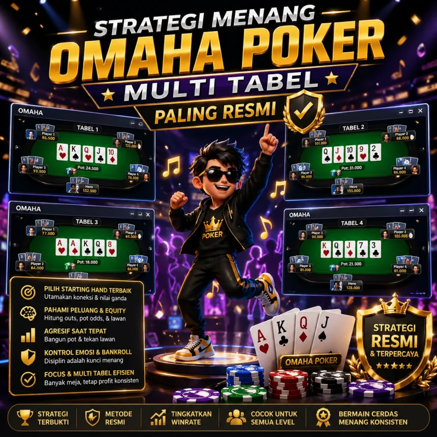 Panduan Omaha Poker multi tabel resmi dan terpercaya.