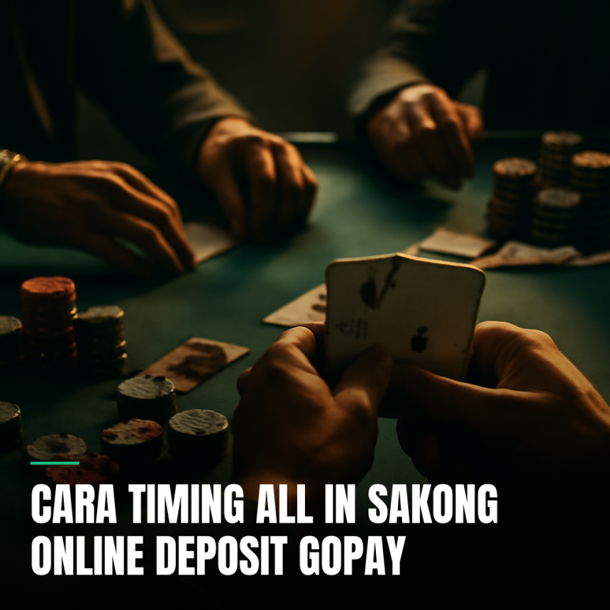 Cara Timing All In Sakong Online Deposit Gopay