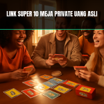 Permainan link super 10 meja private uang asli.