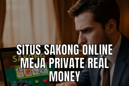 Situs sakong online dengan meja private real money