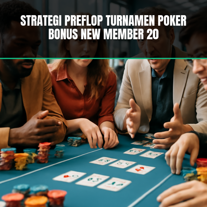 strategi preflop dalam turnamen poker