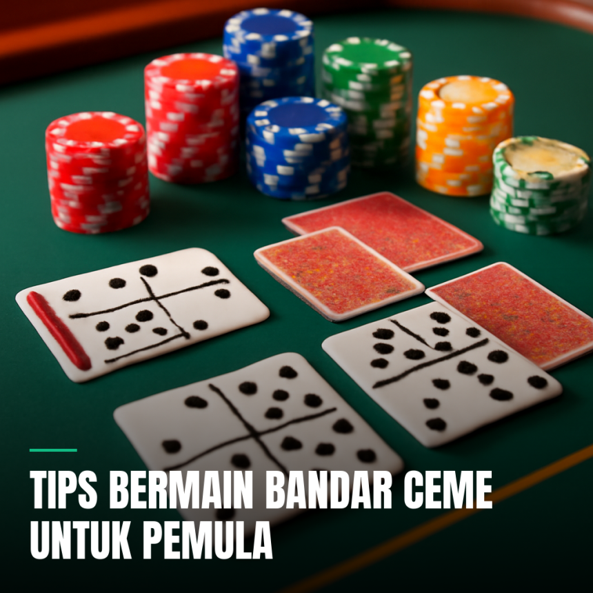 tips bermain bandar ceme
